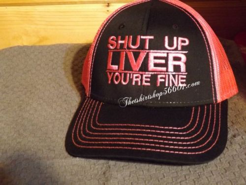 Cap Hat Shut up Liver your Fine Embroidered